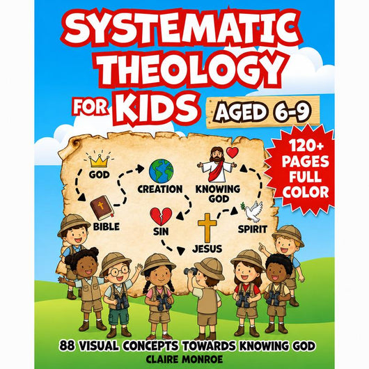 Systematic Theology for Kids — Where Little Explorers Discover God