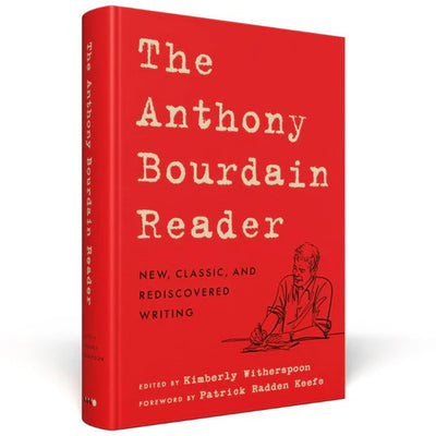 The Anthony Bourdain Reader — A Life in Writing