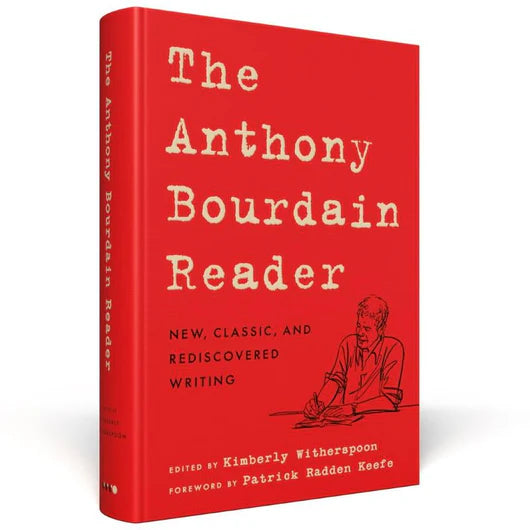 The Anthony Bourdain Reader — A Life in Writing