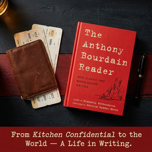 The Anthony Bourdain Reader — A Life in Writing