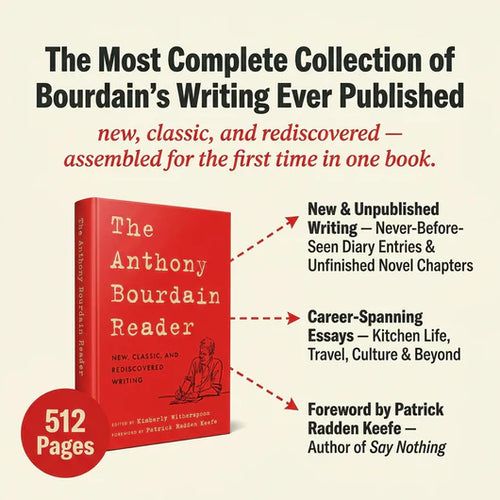 The Anthony Bourdain Reader — A Life in Writing